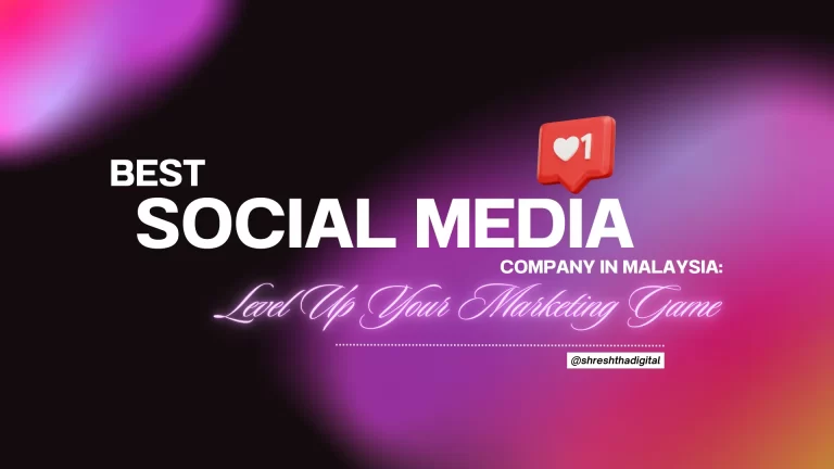 Best Social Media Company in Malaysia: Level Up Your Marketing Game